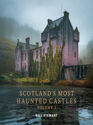 cover image of Scotlands Most Haunted Castles Vol 3